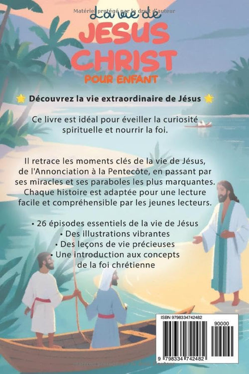 La vie de Jésus Christ pour enfant: Les plus belles histoires de Jésus Christ et du Nouveau Testament illustrées - bible enfant 6 ans à 12 ans